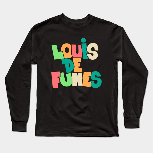 Remembering a Comedy Legend: Louis de Funès Long Sleeve T-Shirt by Boogosh